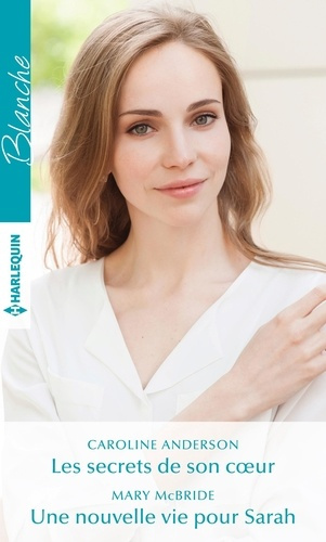 Emprunter Les secrets de son coeur ; Une nouvelle vie pour Sarah livre