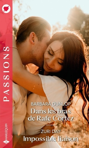 Emprunter Dans les bras de Rafe Cortez ; Impossible liaison livre