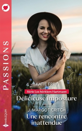 Emprunter Les héritiers Hartmann. Tome 2, Délicieuse imposture. Une rencontre inattendue livre