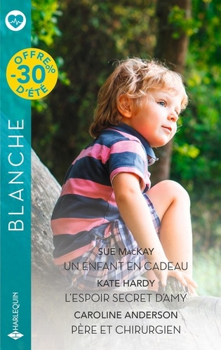 Emprunter Un enfant en cadeau ; L'espoir secret d'Amy ; Père et chirurgien livre