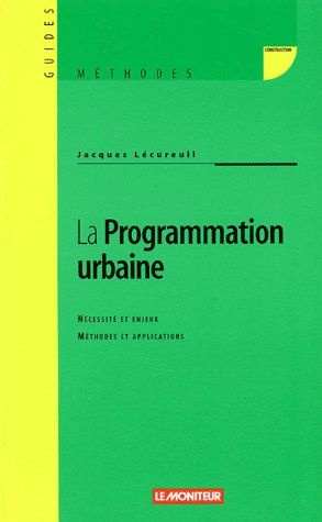 Emprunter La programmation urbaine. Nécessité et enjeux, Méthodes et applications livre
