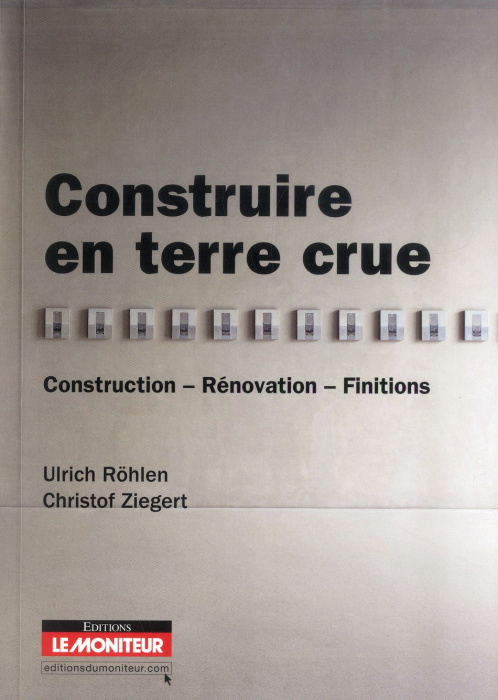 Emprunter Construire en terre crue. Construction, rénovation, finitions livre