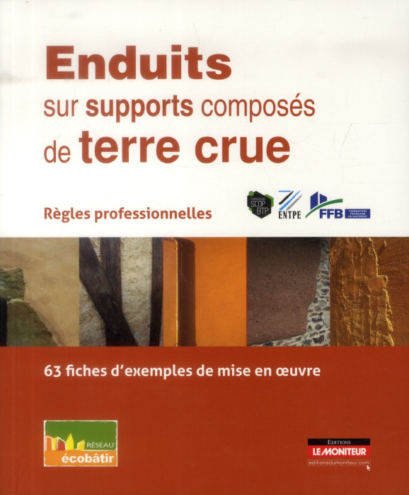 Emprunter Enduits sur supports composés de terre crue. Règles professionnelles, 63 fiches d'exemples de mise e livre