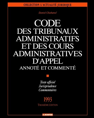 Emprunter Code des tribunaux administratifs et des cours administratives d'appel. Annoté et commenté livre