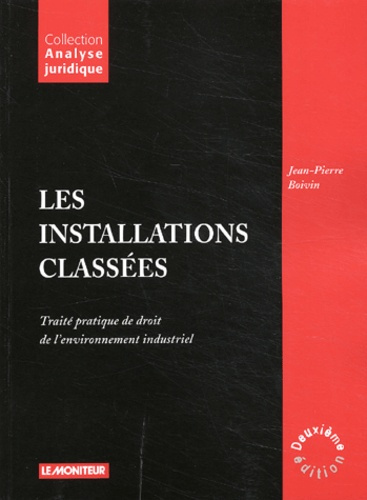 Emprunter Les installations classées. Traité pratique de droit de l'environnement industriel, 2ème édition livre