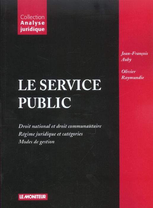 Emprunter Le service public. Droit national et droit communautaire, régime juridique et catégories, modes de g livre