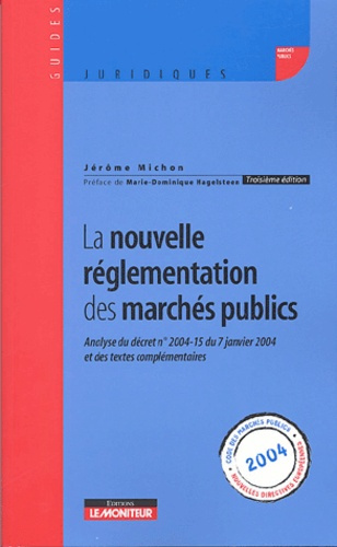 Emprunter La nouvelle réglementation des marchés publics. Analyse du décret n° 2004-15 du 7 janvier 2004 et de livre