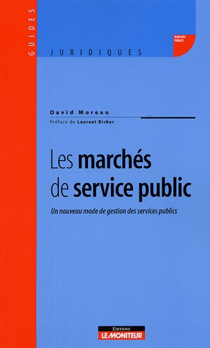 Emprunter Les marchés de service public. Un nouveau mode de gestion des services publics livre