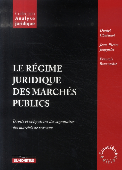 Emprunter Le régime juridique des marchés publics. Droits et obligations des signataires des marchés de travau livre
