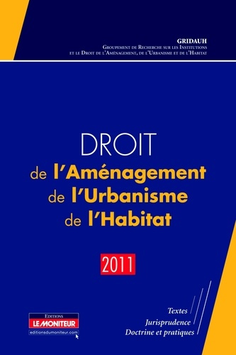 Emprunter Droit de l'Aménagement de l'Urbanisme de l'Habitat. Edition 2011 livre