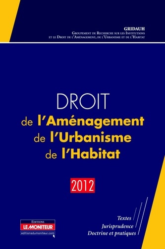 Emprunter Droit de l'aménagement de l'urbanisme et de l'habitat. Edition 2012 livre