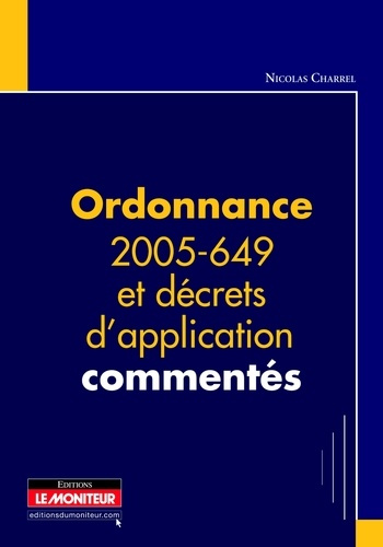 Emprunter Ordonnance 2005-649 et décrets d'applications commentés livre