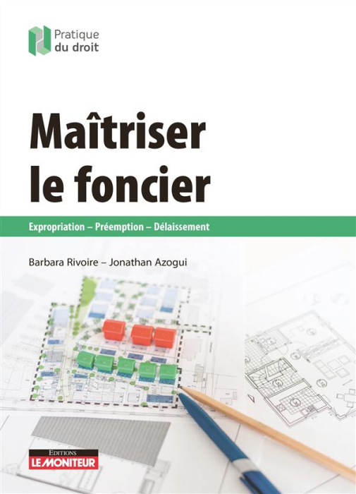 Emprunter Maîtriser le foncier. Expropriation - Préemption - Délaissement livre