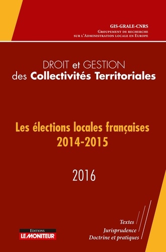 Emprunter Les élections locales françaises 2014-2015. Edition 2016 livre
