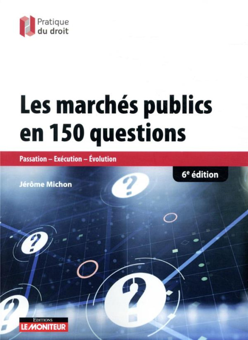 Emprunter Les marchés publics en 150 questions. Passation-Exécution-Evaluation, 6e édition livre