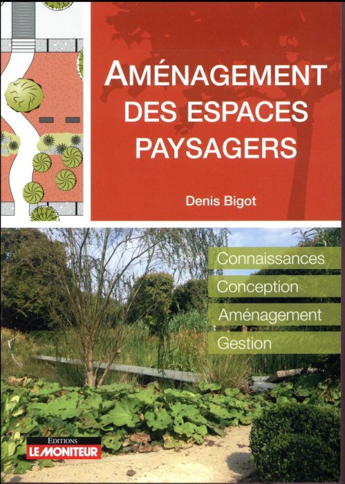 Emprunter Aménagement des espaces paysagers. Connaissances, conception, aménagement, gestion livre