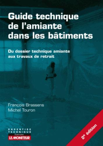 Emprunter Guide technique de l'amiante dans les bâtiments. Du dossier technique amiante aux travaux de retrait livre