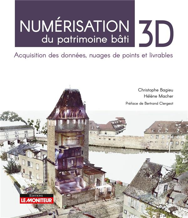 Emprunter Numérisation 3D du patrimoine bâti. Acquisition des données, nuages de points et livrables livre