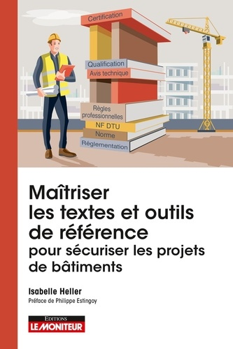 Emprunter Maîtriser les textes et outils de référence pour sécuriser les projets de bâtiments livre