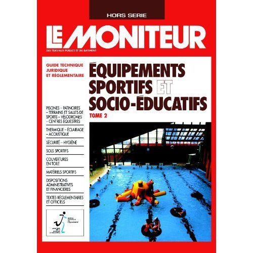 Emprunter Equipements sportifs et socio-éducatifs. Guide technique, juridique et réglementaire livre