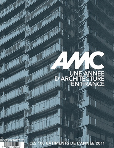 Emprunter AMC N° 211, Décembre 2011 - Janvier 2012 : Une année d'architecture en France. Les 100 bâtiments de livre