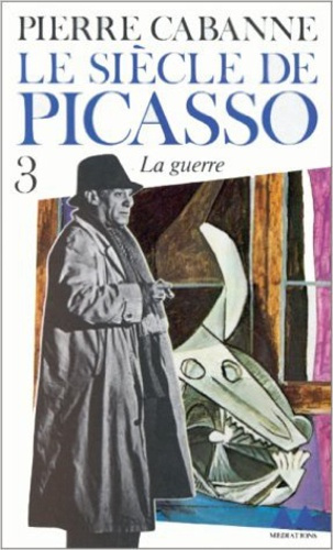 Emprunter Le Siècle de Picasso Tome 3 : Guernica, la guerre. 1937-1955 livre