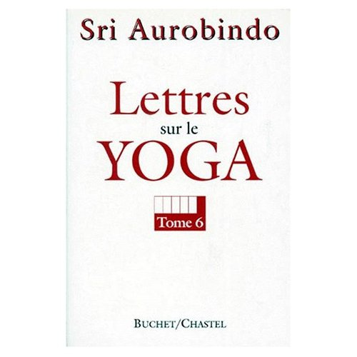 Emprunter LETTRES SUR LE YOGA. Tome 6 livre