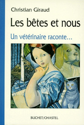 Emprunter LES BETES ET NOUS. Un vétérinaire raconte... livre
