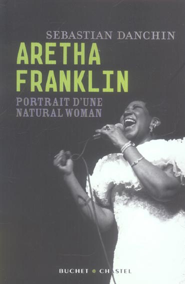 Emprunter Aretha Franklin. Portrait d'une natural woman livre