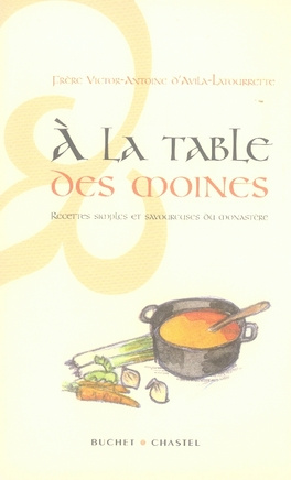 Emprunter A la table des moines. Recettes simples et savoureuses du monastère livre