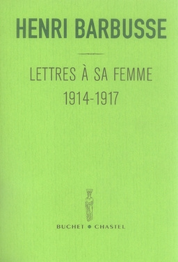 Emprunter Lettres à sa femme. 1914-1917 Précédé de son Carnet de notes du front Suivi d'un choix de poèmes ext livre
