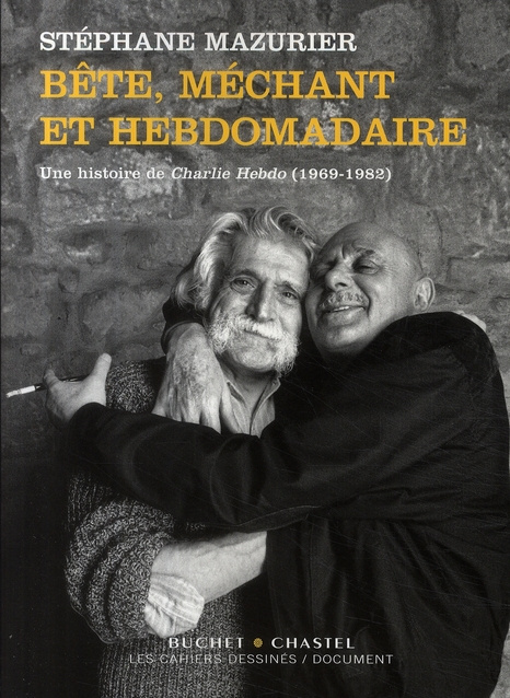 Emprunter Bête, méchant et hebdomadaire. Une histoire de Charlie Hebdo (1969-1982) livre