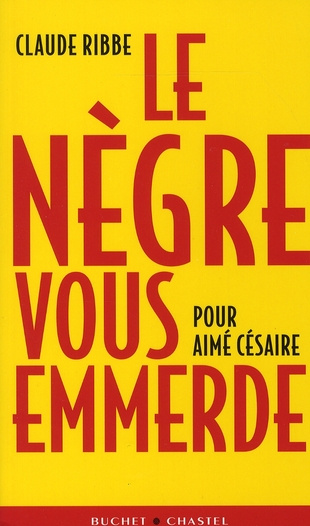 Emprunter Le nègre vous emmerde livre