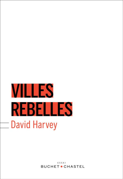 Emprunter Villes rebelles. Du droit à la ville à la révolution urbaine livre