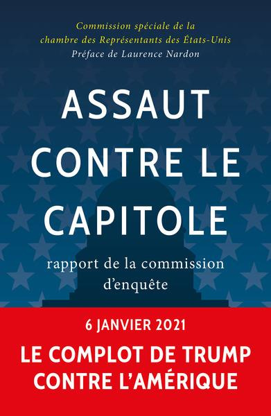 Emprunter Assaut contre le Capitole : Rapport de la Commission du Sénat des USA sur l'assaut du 06/01/21 livre
