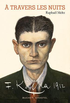 Emprunter A travers les nuits. Franz Kafka 1912 livre