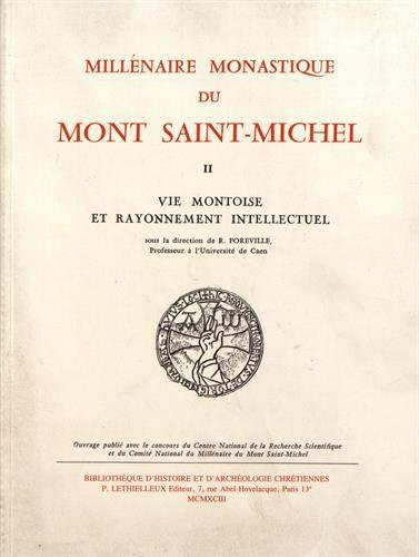 Emprunter Millénaire monastique du Mont Saint-Michel. Tome 2, Vie montoise et rayonnement intellectuel livre