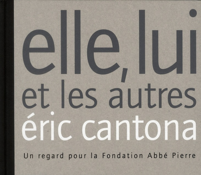 Emprunter Elle, lui et les autres. Un regard pour la Fondation Abbé Pierre livre