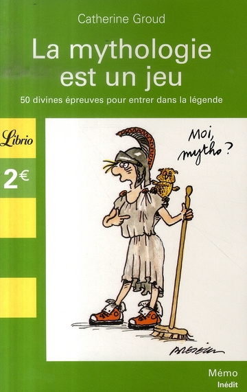 Emprunter La mythologie est un jeu. 50 Divines épreuves pour entrer dans la légende livre
