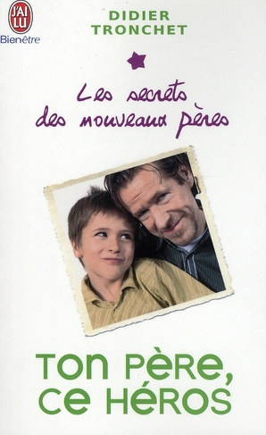 Emprunter Ton père, ce héros. Les secrets des nouveaux pères livre