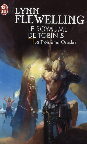 Emprunter Le Royaume de Tobin Tome 5 : La Troisième Orëska livre