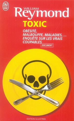 Emprunter Toxic. Obésité, malbouffe, maladies... Enquête sur les vrais coupables livre