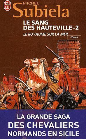 Emprunter Le Sang des Hauteville Tome 2 : Le royaume sur la mer (1063-1130) livre