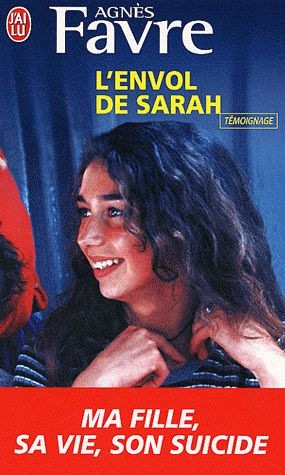 Emprunter L'envol de Sarah / Ma fille : sa vie, son suicide livre