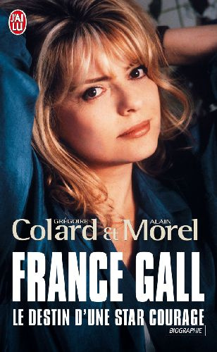 Emprunter France Gall. Le destin d'une star courage livre