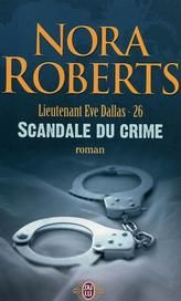 Emprunter Lieutenant Eve Dallas Tome 26 : Scandale du crime livre
