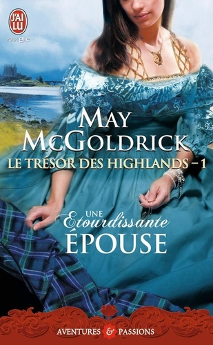 Emprunter Le trésor des Highlands Tome 1 : Une étourdissante épouse livre