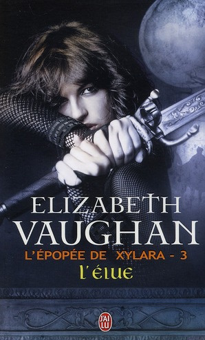 Emprunter L'épopée de Xylara Tome 3 : L'élue livre