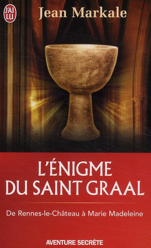 Emprunter L'énigme du saint-Graal. De Rennes-le-Château à Marie Madeleine livre