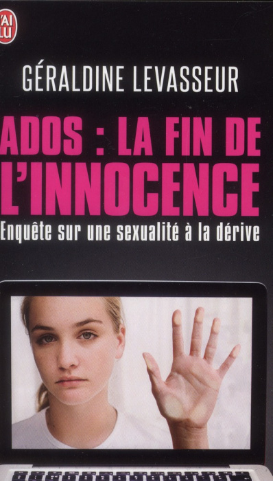 Emprunter Ados : la fin de l'innocence. Enquête sur une sexualité à la dérive livre